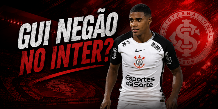 Gui Negão, do Corinthians, no Internacional é a informação que vem de Porto Alegre